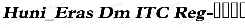 Huni_Eras Dm ITC Reg字体转换